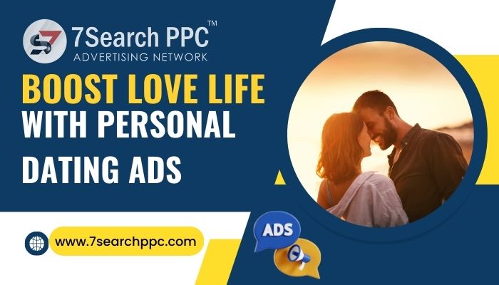 How Can Personal Dating Ads Boost Your Love Life?