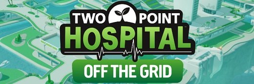 Two Point Hospital Off the Grid Update v1.19.49969-CODEX