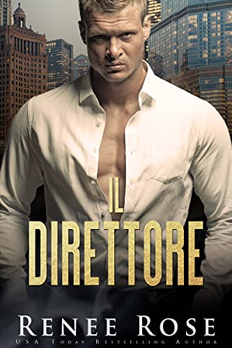 Renee Rose - Il Direttore (La bratva di Chicago Vol. 2) (2021)