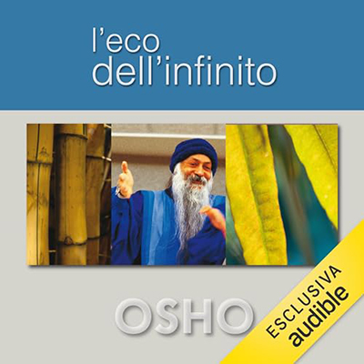 Osho - L'eco dell'infinito꞉ Ritrovare e rigenerare l’anima (2023) (mp3 - 128 kbps)