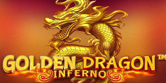 Strategi Slot Golden Dragon Inferno Tanpa Modal Besar