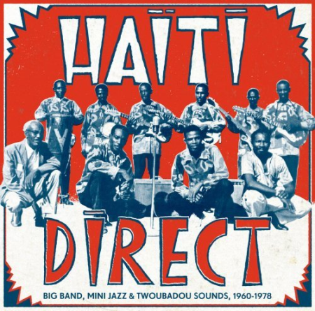 VA - Haiti Direct - Big Band, Mini Jazz & Twoubadou Sounds, 1960​-​1978 (2014)