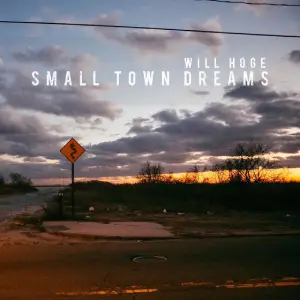 Small Town Dreams by Will Hoge