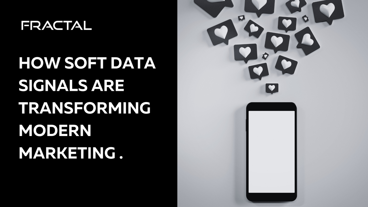 How Soft Data Signals are Transforming Modern Marketing Strategy