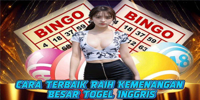 Cara Terbaik Raih Kemenangan Besar Togel Inggris