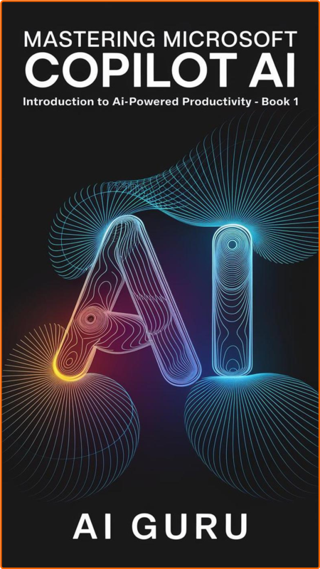 Mastering Microsoft Copilot Introduction To AI Powered Productivity Book 1 True EPUB