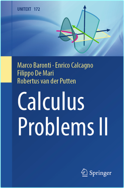 Calculus Problems II Several Variables And Series (Marco Baronti, Enrico Calcagno, Filippo De Mari, Robertus van der Putten)