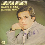 Ljubivoje Brunclik 1981 - Voljena je zena prijatelj najveci  Prednja
