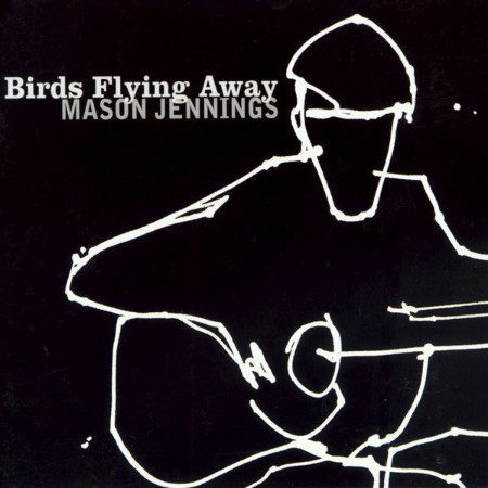 Mason Jennings - Birds Flying Away (2014)