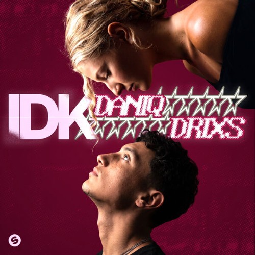 DANIQ-x-DRIXS-IDK-1200214655440-SINGLE-W