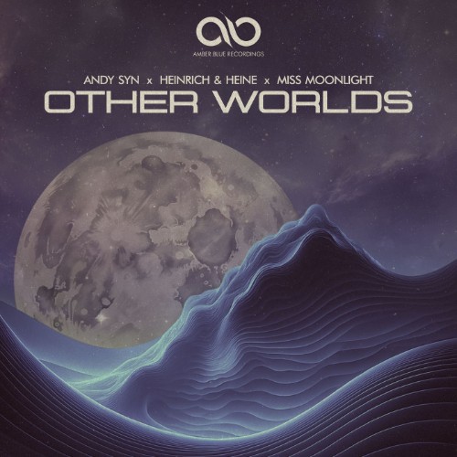 Andy Syn x Heinrich & Heine x Miss Moonlight - Other Worlds (2026)