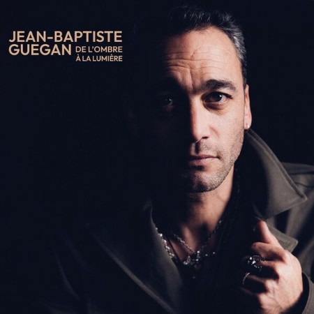 Jean-Baptiste Guegan - De l'ombre à la lumière (2025)