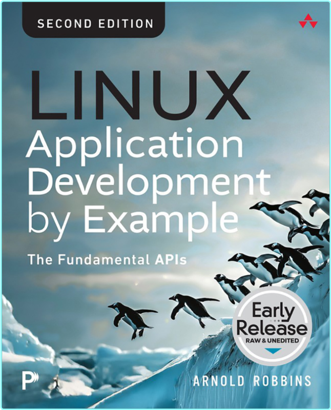 Linux Application Development By Example The Fundamental APIs 2nd Edition Early Release (Arnold Robbins)