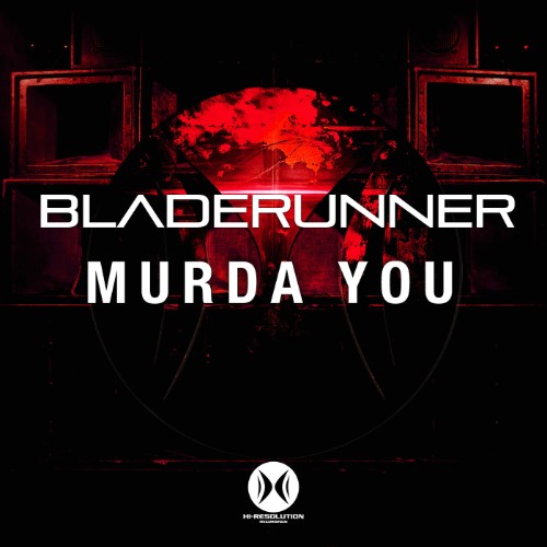 00-bladerunner-murda-you-hr041-single-we
