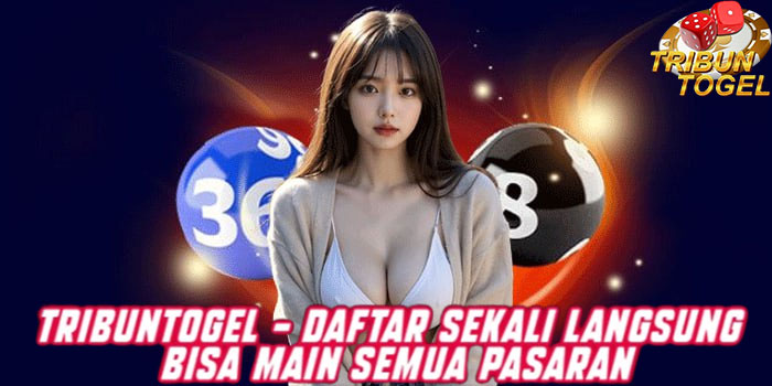 TRIBUNTOGEL - Daftar Sekali Langsung Bisa Main Semua Pasaran