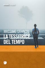 Massimo Granchi – La tessitrice del tempo (2026)