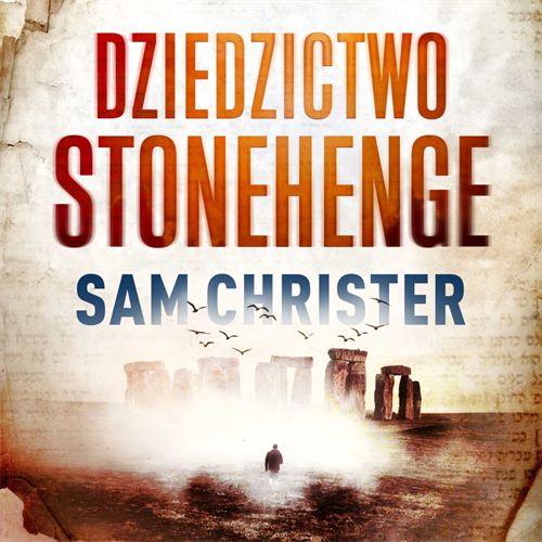 Sam Christer - Dziedzictwo Stonehenge (2023) [AUDIOBOOK PL]