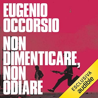 Eugenio Occorsio - Non dimenticare, non odiare (2023) (mp3 - 128 kbps)