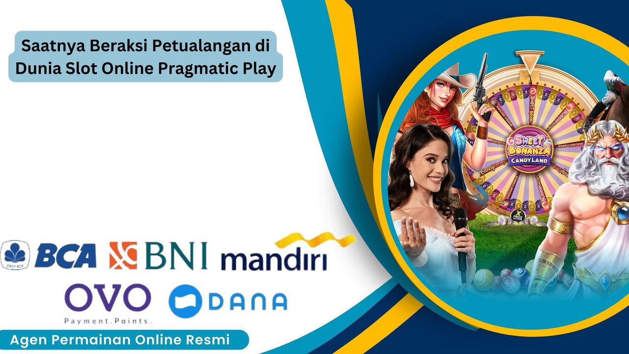 Saatnya Beraksi Petualangan di Dunia Slot Online Pragmatic Play