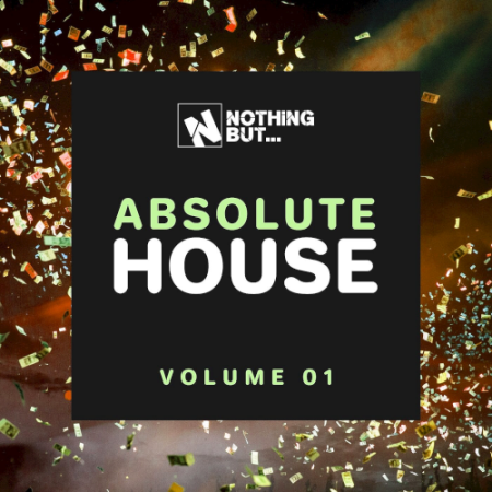 VA - Nothing But... Absolute House Vol. 01 (2021)