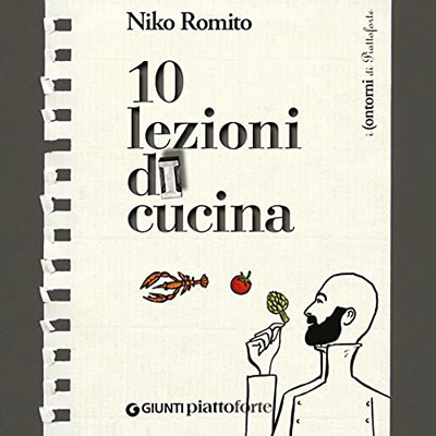 Niko Romito, Laura Lazzaroni - 10 lezioni di cucina (2021) (mp3 - 128 kbps)