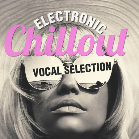 VA - Electronic Chillout - Vocal Selection (2023)