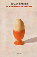 Julian Barnes – Il pedante in cucina (2020)
