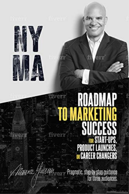 Roadmap to Marketing Success for Start-ups, Product Launches, or Career Changers