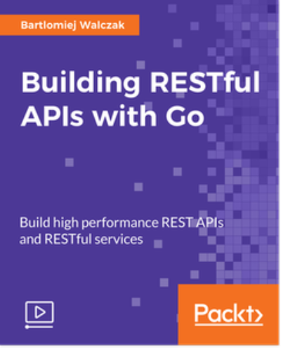 Building RESTful APIs with Go