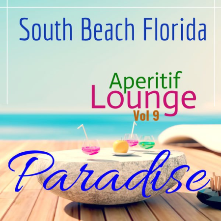 606ff7c5 f938 4ee8 90f0 930eeeeecb1f - Various Artists - Aperitif Beach Paradise South Beach Florida Vol 9 (2021)