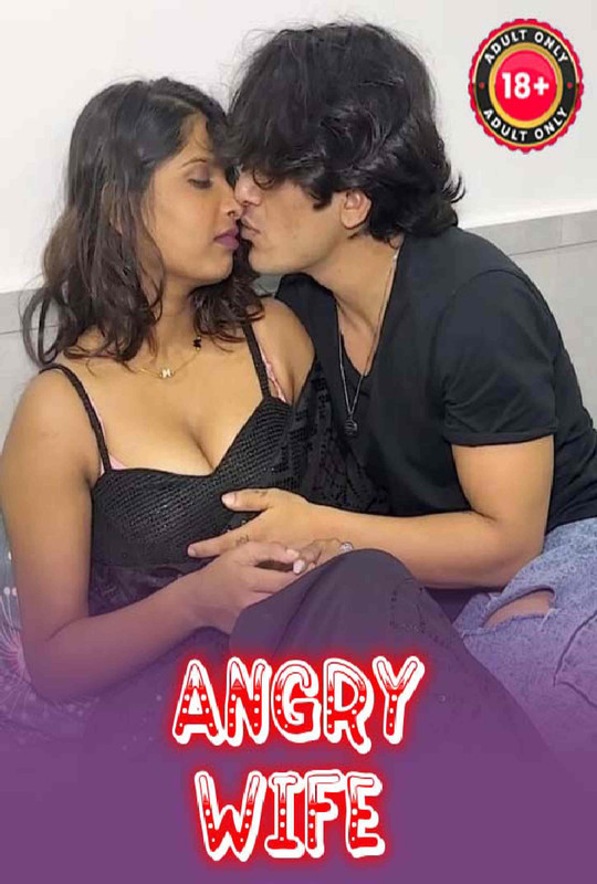 18+ Angry Wife (2025) Uncut – Hindi Hot Short Film – WEB-DL X264 1080p 720p 480p – Download