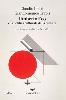 Claudio Crapis, Giandomenico Crapis – Umberto Eco e la politica culturale della Sinistra (2022)