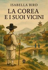 Isabella Bird – La Corea e i suoi vicini (2026)