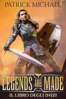 Patrick Michael - Legends are made Vol. 1. Il libro degli inizi ((2024)