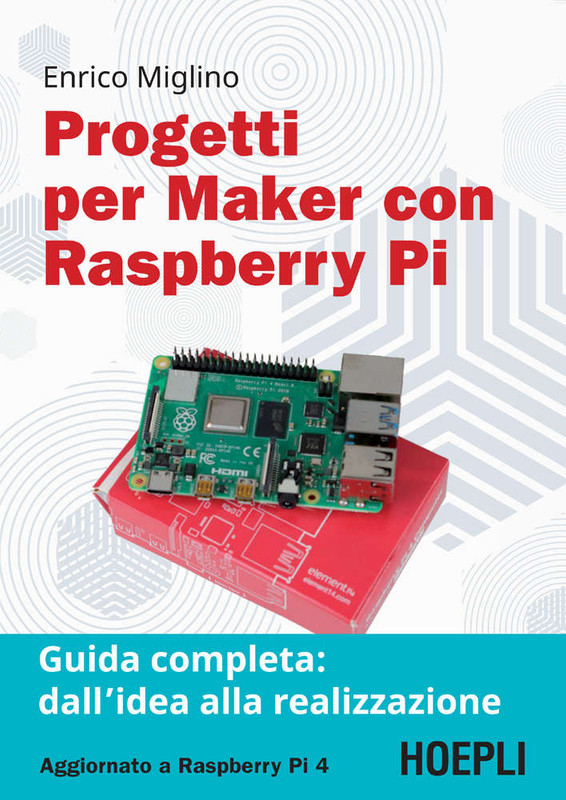 Enrico Miglino - Progetti per Maker con Raspberry Pi (2020)