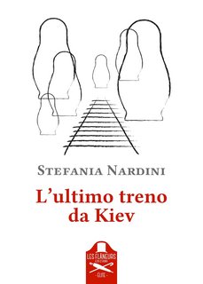 Stefania Nardini - L'ultimo treno da Kiev (2023)