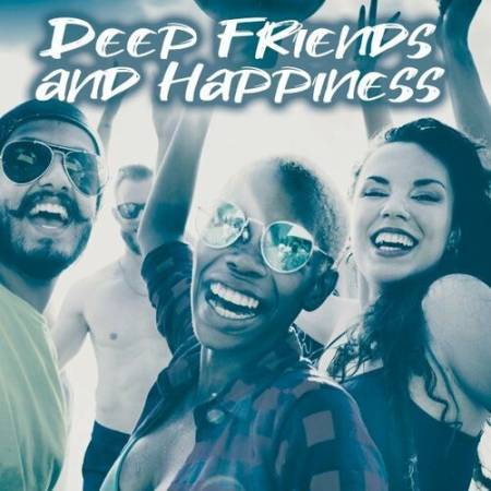 VA - Deep Friends and Happiness (2022)