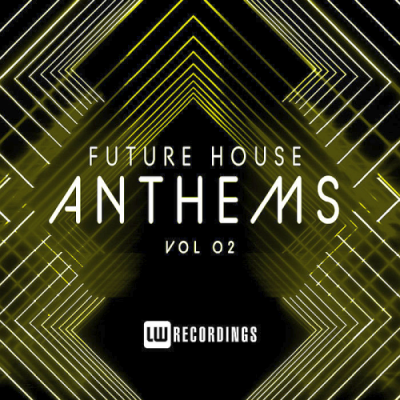 VA - Future House Anthems Vol. 02 (2019)