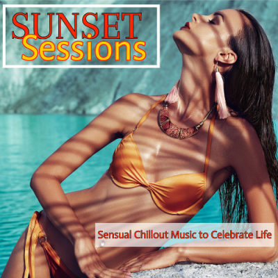 VA - Sunset Sessions: Sensual Chillout Music To Celebrate Life (2019)