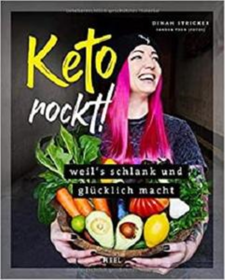 Keto rockt!: Weil's schlank und glücklich macht