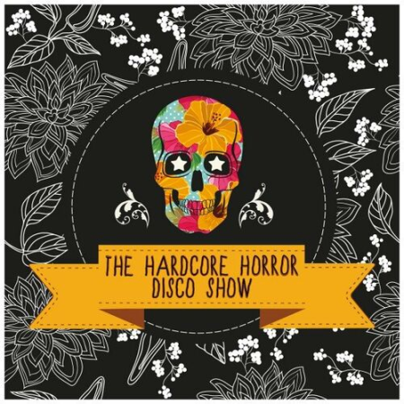 d586b82a ee49 4d4e bbfd d5e47b9f0cb9 - VA - The Hardcore Horror Disco Show (2022)