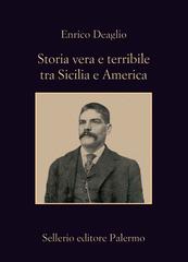 Enrico Deaglio – Storia vera e terribile tra Sicilia e America (2015)