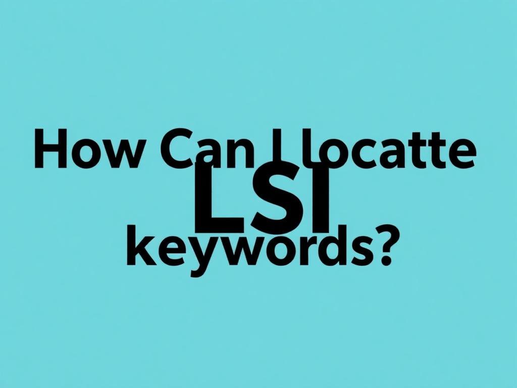 How Can I Locate LSI Keywords