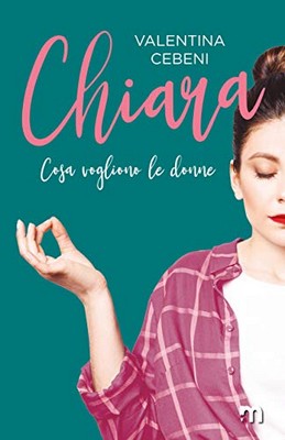 Valentina Cebeni - Cosa vogliono le donne Vol. 4. Chiara (2020)