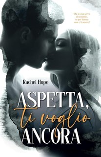 Rachel Hope - Aspetta, ti voglio ancora (2024)