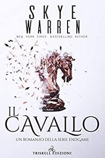 Skye Warren - Endgame Vol. 02. Il cavallo (2019)