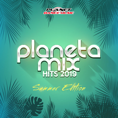 VA - Planeta Mix Hits 2019: Summer Edition (2019)