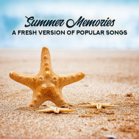 VA - Summer Memories: A Fresh Version of Popular Songs (2019) FLAC/MP3