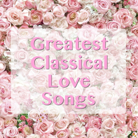 94c210ac deb2 4fc5 967e 171d0b8ebc4c - VA - Greatest Classical Love Songs (2020) FLAC/MP3
