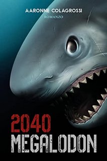 Aaronne Colagrossi - Megalodon 2040 (2022)